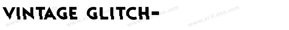 Vintage Glitch字体转换